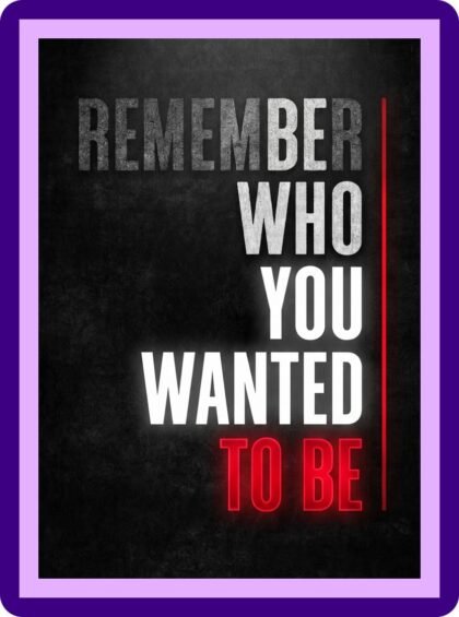 Remember Who You Wanted To Be Typography Aesthetic Poster