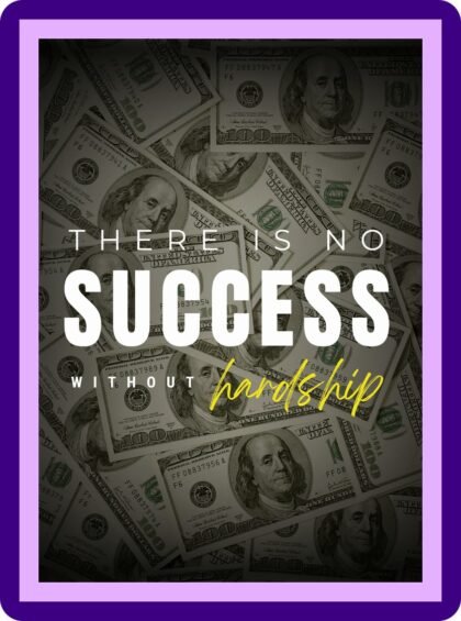There Is No Success Without Hardship Money Poster