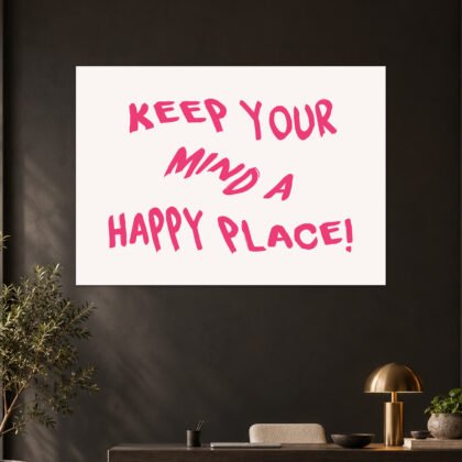 Keep Your Mind a Happy Place Motivational Poster